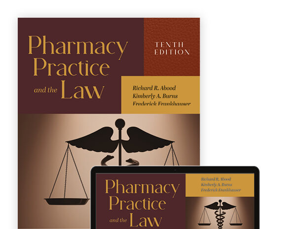 Pharmacy Practice and the Law Test Bank – 10th Edition by Richard R. Abood