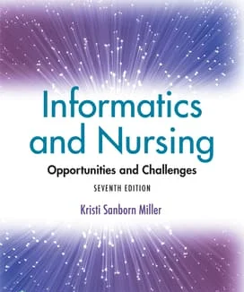 Nursing Informatics Opportunities and Challenges test bank 7e