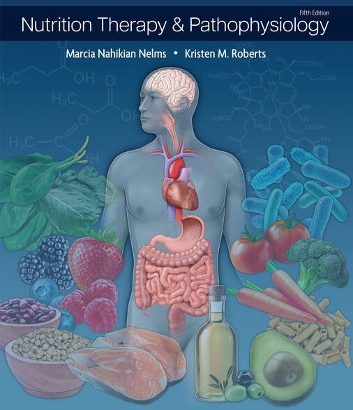 Nutrition Therapy and Pathophysiology 5th Edition Marcia Nahikian Nelms