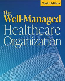 The Well-Managed Healthcare Organization Test Bank 10th Edition