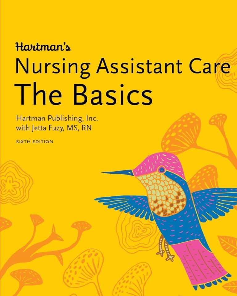 Hartman’s Nursing Assistant Care The Basics Complete Instructor's Guide 6th Edition by Hedman