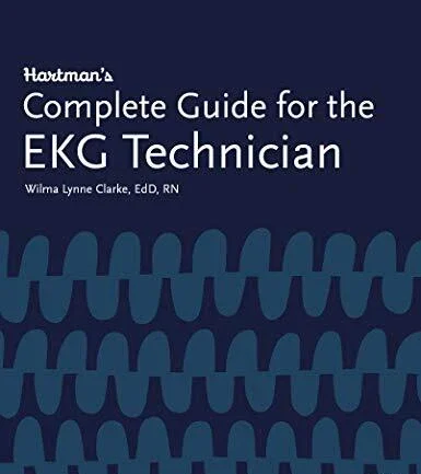 Hartman’s Complete Guide for the EKG Technician Complete Instructor's Guide