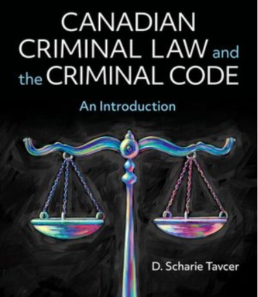 Canadian Criminal Law and the Criminal Code: An Introduction Test Bank by Tavcer