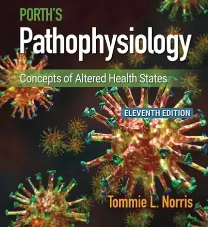 Porth’s Pathophysiology Test Bank 11th Edition by Norris