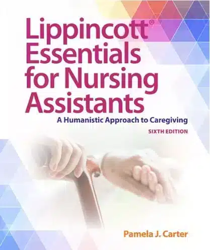 Lippincott Essentials for Nursing Assistants Test Bank 6th Edition